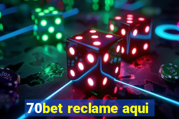 70bet reclame aqui